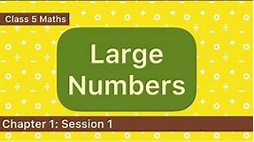 Class 5 Maths | Chapter 1| Large Numbers, Session 1/7 Reading and writing of 7 digit number