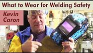 How to Dress for Welding Safety - Kevin Caron