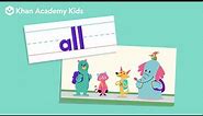 The Word "All" | Sight Words | Learn to Read with Khan Academy Kids
