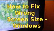 How to Fix Wrong Screen Size - Windows