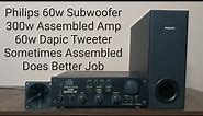 Philips 60w Subwoofer - 300w Assembled Amp - 60w Dapic Tweeter | Sometimes Assembled Does Better Job