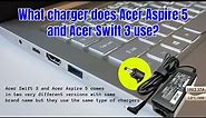 What charger does Acer Aspire 5 and Acer Swift 3 use?