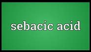 Sebacic acid Meaning