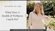 082: What Does A Health And Wellness Coach Do?