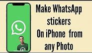 How to Create your own WhatsApp Stickers with iPhone | Make WhatsApp Stickers with your iPhone