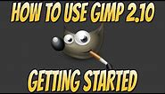 How to Use GIMP 2.10 Basics Beginners Guide | Getting Started With GIMP 2.10