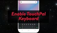 How to Enable TouchPal Keyboard in OPPO