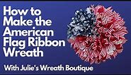 How to Make the American Flag Ribbon Wreath | How to Make a Wreath | Crafting for Beginners