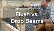 How to Install a Deck Flush Beam vs. Drop Beam | Trex Academy