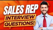 SALES REPRESENTATIVE Interview Questions & Answers! (How to PASS a Sales Rep Job Interview!)
