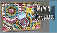 DIY WINE CORK BOARD | easy & fun project!