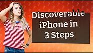 How do I make my iPhone device discoverable?