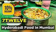 Secrets of 7TWELVE: Unveiling Hyderabadi Cuisine in Mumbai