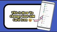 How To Change SIM Card Icon