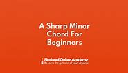 A Sharp Minor Chord For Beginners - National Guitar Academy