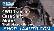 How To Replace 4WD Transfer Case Shift Motor 02-09 Chevy Trailblazer