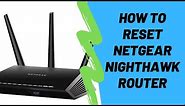 How To Reset Netgear Nighthawk Router To Factory Settings