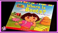 DORA THE EXPLORER "WHERE IS BOOTS?" - Read Aloud - Storybook for kids, children