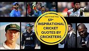 50  Inspirational Cricket Quotes by cricketers with Images