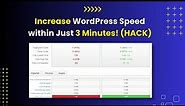 How To Increase WordPress Website Speed within 3 Minutes! (Hack)