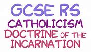 GCSE RE Catholic Christianity - Doctrine of the Incarnation | By MrMcMillanREvis