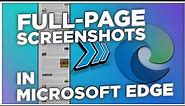 How to Take Full-Page Screenshots in Microsoft Edge.