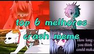TOP 6 MELHORES CRASH MEME {GACHA LIFE}