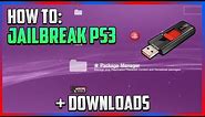 How To: Jailbreak PS3 - "Jailbreak Your PS3" + DOWNLOADS (EASY)