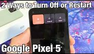 Pixel 5: How to Turn Off or Restart (2 ways)