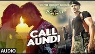 CALL AUNDI Full Song | ZORAWAR | Yo Yo Honey Singh | T-Series