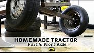 Homemade Tractor Part 4: Front Axle