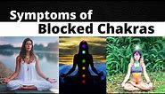 Symptoms of Blocked Chakras: Warning Signs Your 7 Chakras Are OUT OF BALANCE