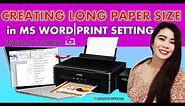 Creating a Long Paper Size in MS Word | Print Settings