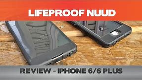 Get Nuud with your iPhone! Lifeproof Nuud Review - iPhone 6/6 Plus