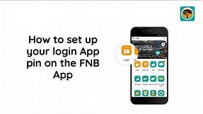 How to set up your login App pin on the FNB App