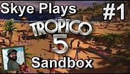 Tropico 5 Gameplay Sandbox Part 1 ►Best Starting Strategies - Colonial Era◀ Let's Play/Tutorial/Tips