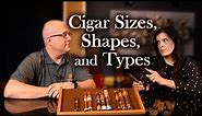 Cigar Shapes, Sizes, and Types Explained