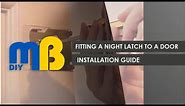 How to install a Night Latch to your door.