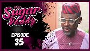 SUGAR DADDY (série africaine) Episode 35