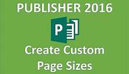 Publisher 2016 - Page Size - How to Change Increase Sizing of Pages in Microsoft Office MS Tutorial