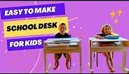 DIY Kids School Desk - Quick, Easy, Inexpensive!