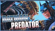BATMAN VS PREDATOR: Humanity's Greatest Creation (Or At Least The Best Crossover Ever)