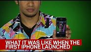 What it was like when the first iPhone launched