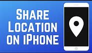 How to Share Your Location on iPhone
