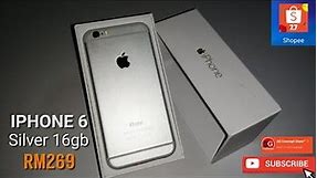 UNBOXING IPHONE 6 SILVER 16GB RM269 ONLY [IN 2021] FROM SHOPEE MALAYSIA @SGCONCEPTSTORE #IPHONE6