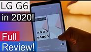 LG G6 Review in 2020 Running Android Pie!