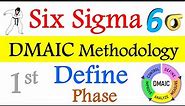 Define Phase - Six Sigma DMAIC Methodology | Introduction to Six Sigma | Six Sigma Methodology