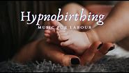 Hypnobirthing Music For Labour | Hypnobirthing Meditation & Relaxation Music With Affirmations