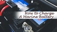 How to Charge A Marine Battery Properly with Charger | 5 Easy Steps