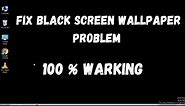 How To Fix Black Screen Problem On Windows 7 / Fix Black Screen Wallpaper Problem
